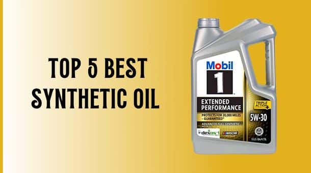 Top 5 best synthetic oil to keep your engine healthy