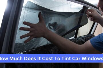 How Much Does It Cost To Tint Car Windows Complete Guide