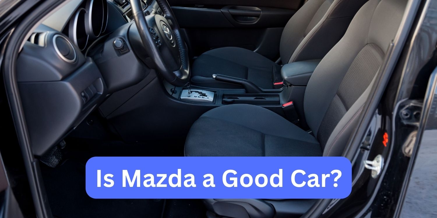 Is Mazda a Good Car