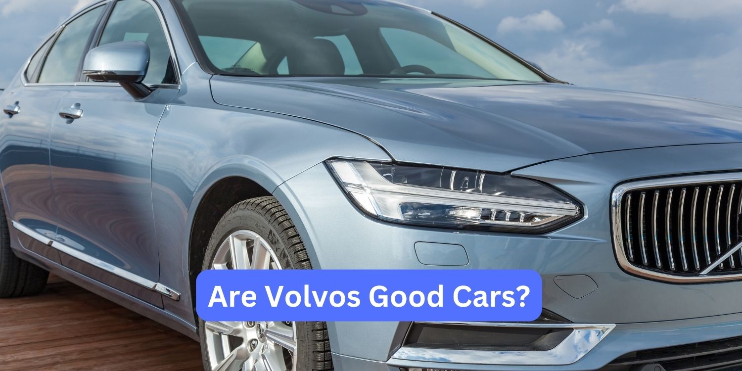Are Volvos Good Cars