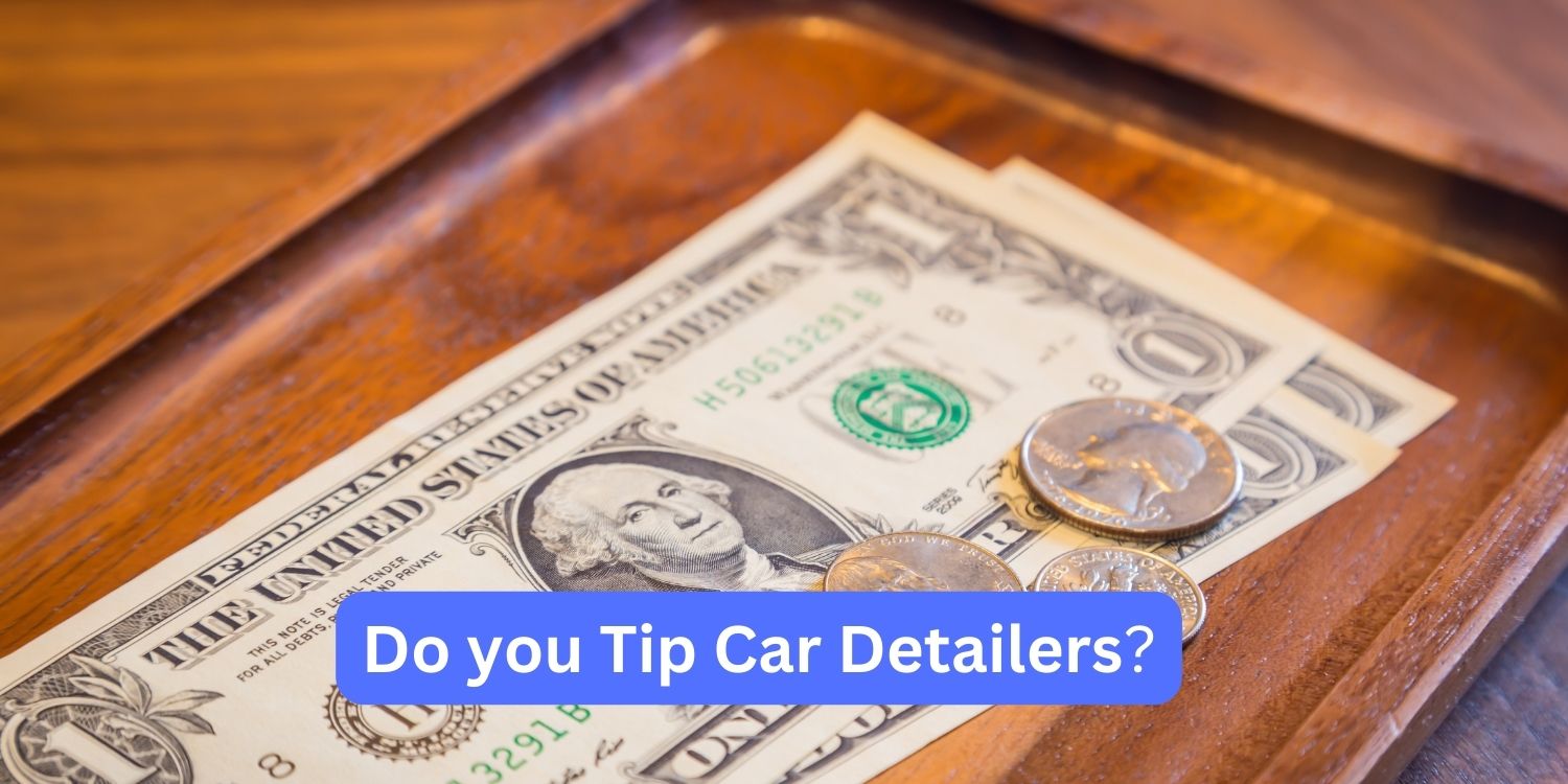 Do you Tip Car Detailers