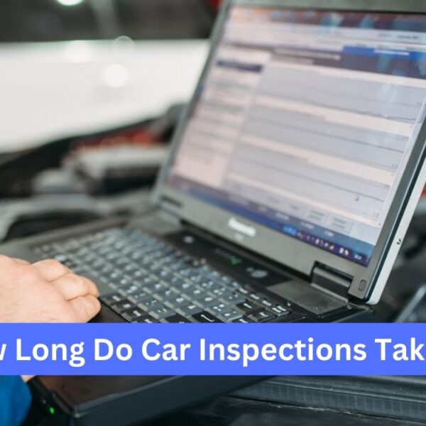 Car Maintenance Tips 4 How Long Do Car Inspections Take