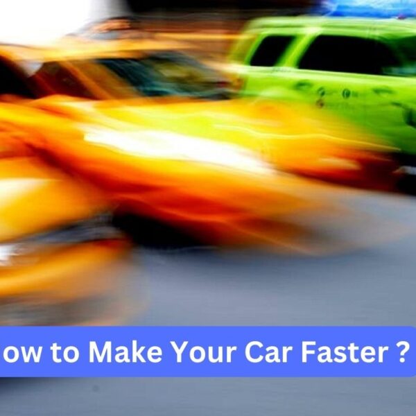 Home 22 How to Make Your Car Faster