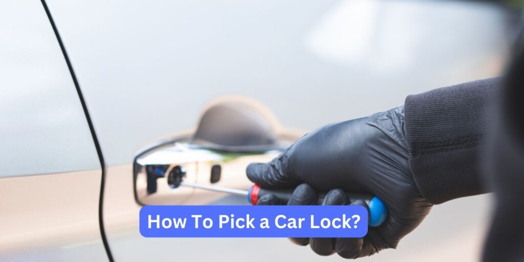 How To Pick a Car Lock? StepByStep Instructions. Autogos