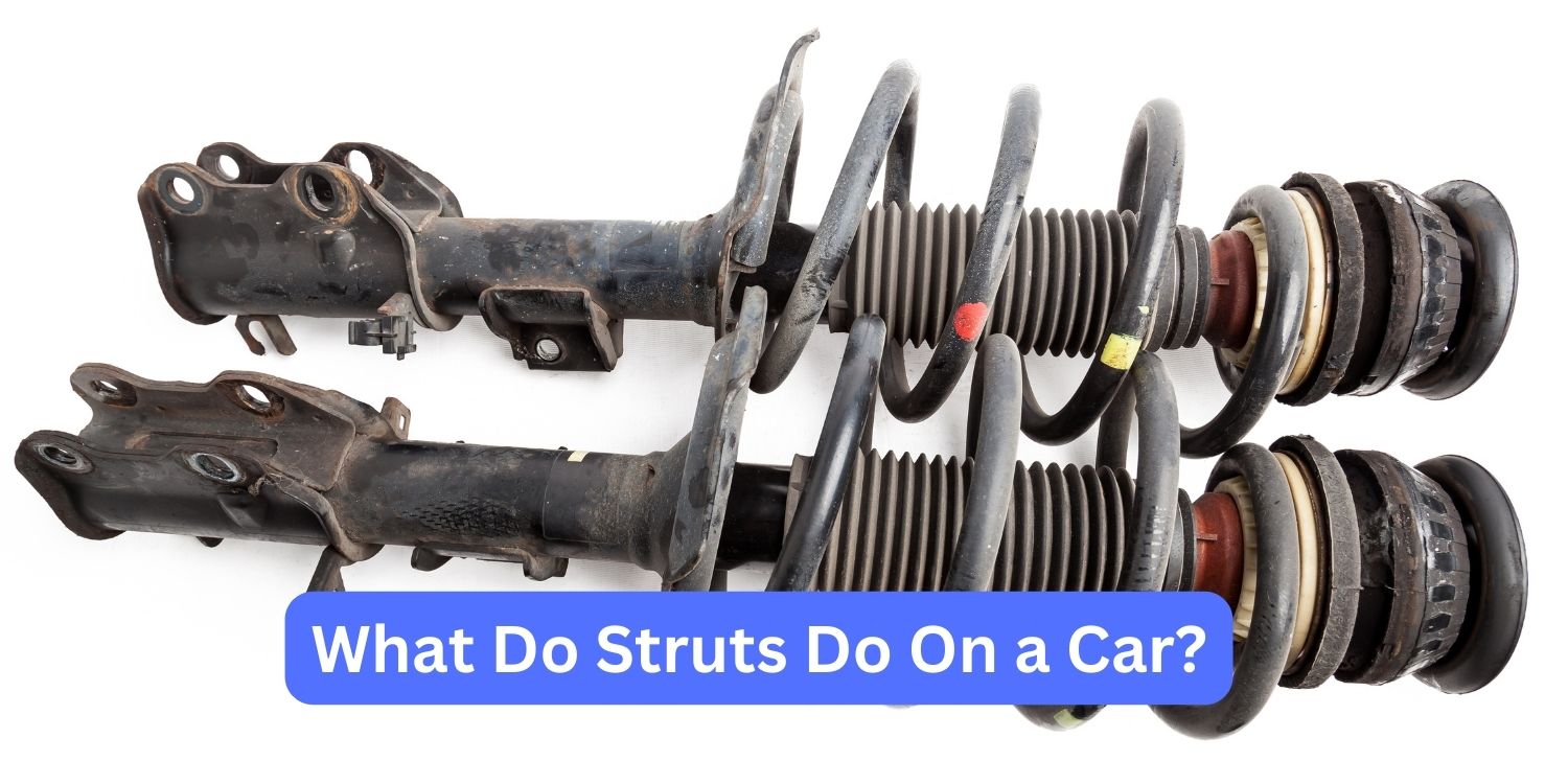 What Do Struts Do On a Car