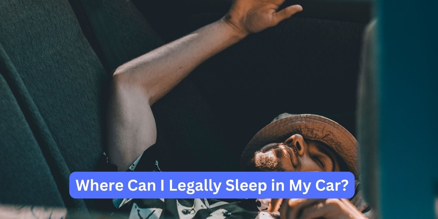 Where Can I Legally Sleep in My Car