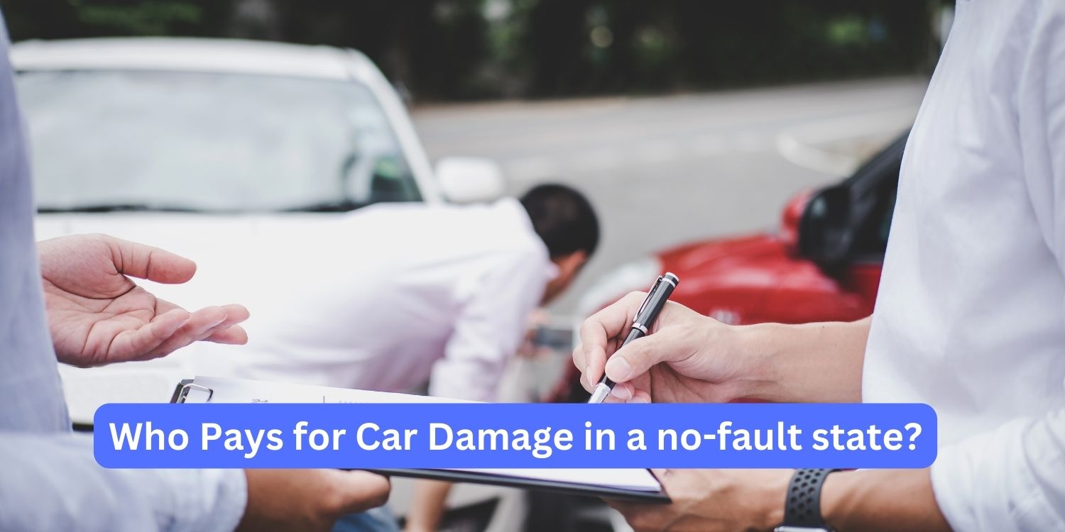 Who Pays for Car Damage in a no-fault state