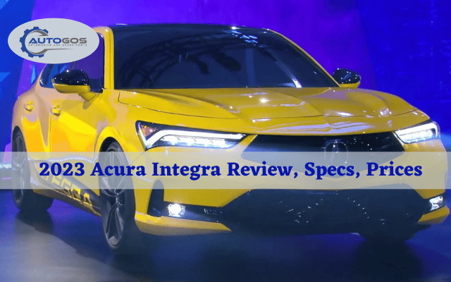 2023 Acura Integra Review, Specs, Prices