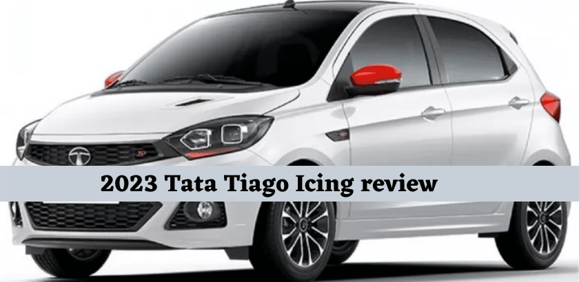 2023 Tata Tiago Icing review
