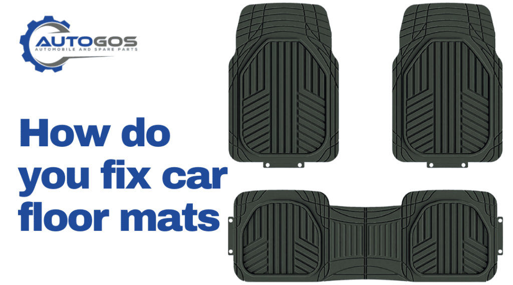 How do you fix car floor mats